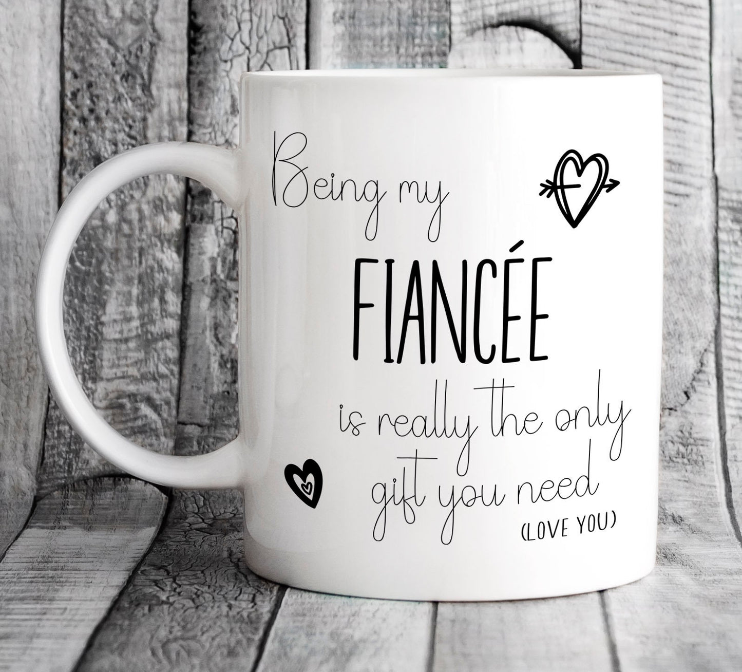 Being My Fiancée is Really the Only Gift You Need Mug - Valentine's Day Gift