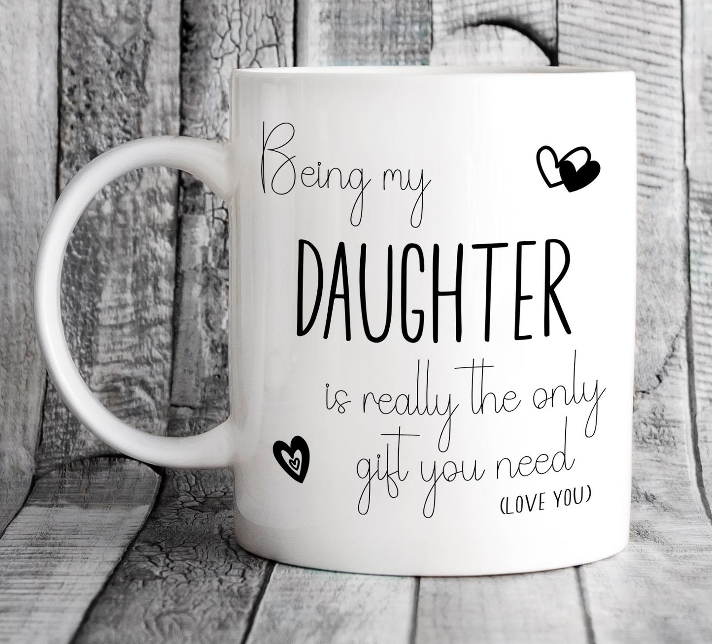 Personalised Being My Daughter is Really the Only Gift You Need Mug - Funny Birthday Present for Adult Child