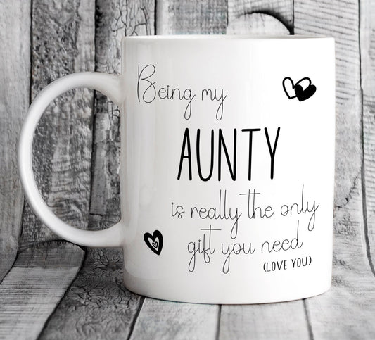 Personalised Being My Aunty is Really the Only Gift You Need Mug - Funny Birthday Present for Aunt