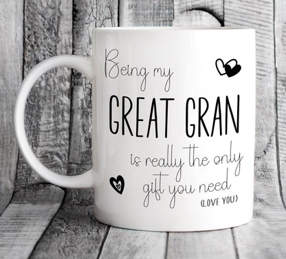 Personalised Being My Great Gran is Really the Only Gift You Need Mug - Funny Birthday Present for Nana