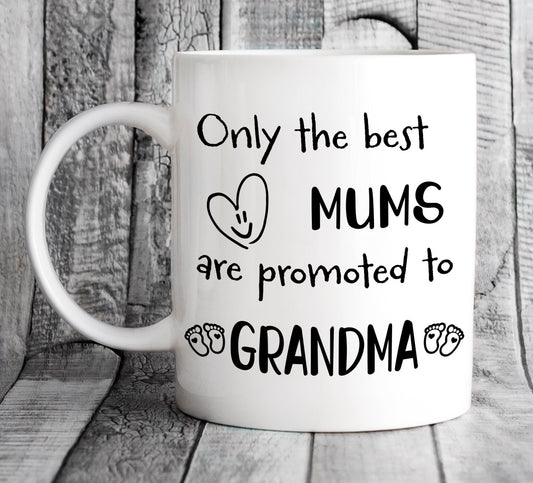 Only The Best Mums Are Promoted To Grandma Mug - Personalised Pregnancy Reveal for Nana