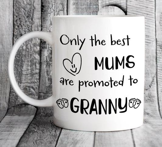 Only The Best Mums Are Promoted To Granny Mug - Personalised Pregnancy Reveal for Grandma