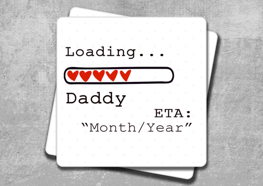 Loading Daddy Coaster - New Dad Pregnancy Announcement