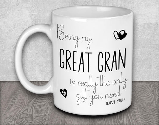 a white coffee mug with the words being my great gran is really the only gift