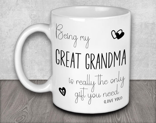a white coffee mug with the words being my great grandma is really the only gift