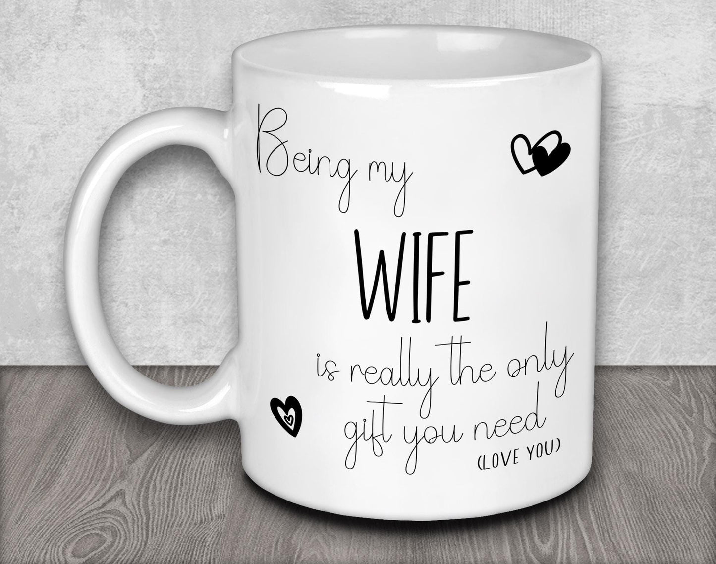 Being My Wife is Really the Only Gift You Need Mug